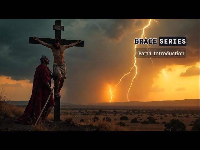 Grace Series: Part 1  - What is Grace?