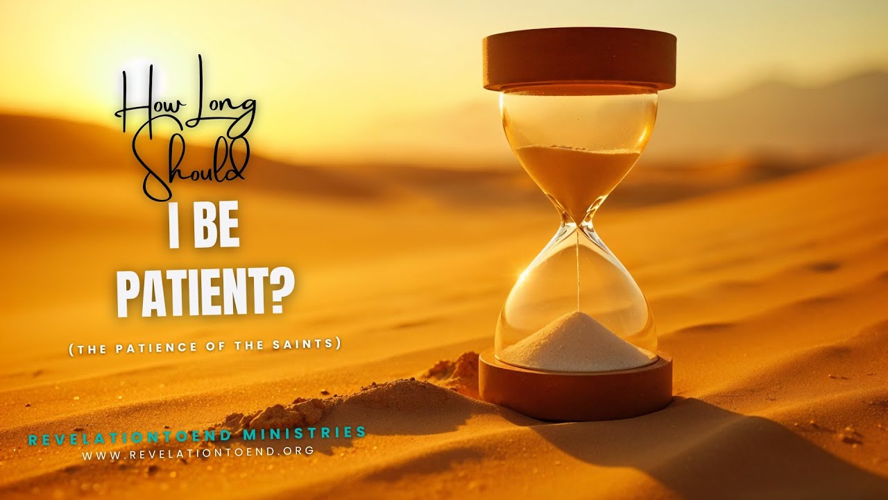 Patience of the Saints - How Long Should I be Patient?