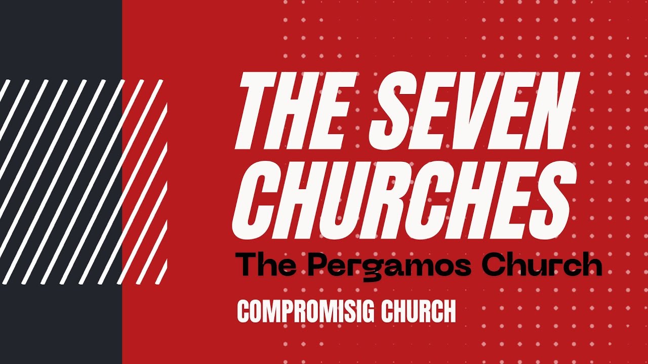 The Pergamos Church - Comprising (The Seven Churches)